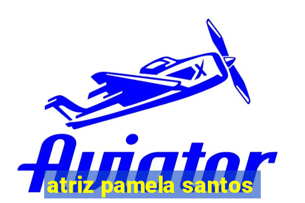 atriz pamela santos