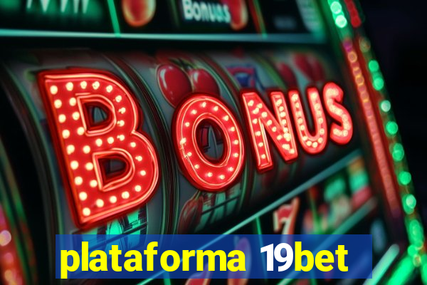 plataforma 19bet