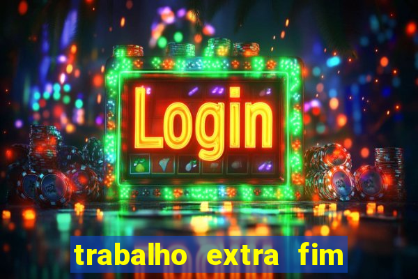 trabalho extra fim de semana porto