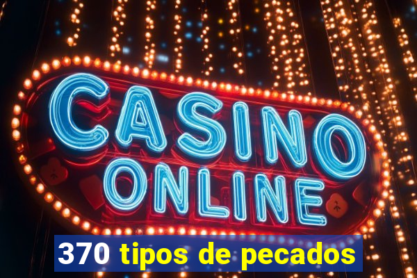 370 tipos de pecados