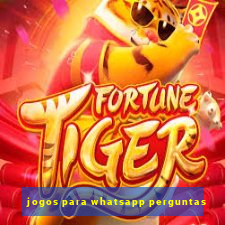 jogos para whatsapp perguntas