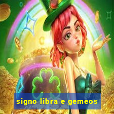 signo libra e gemeos