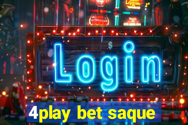 4play bet saque