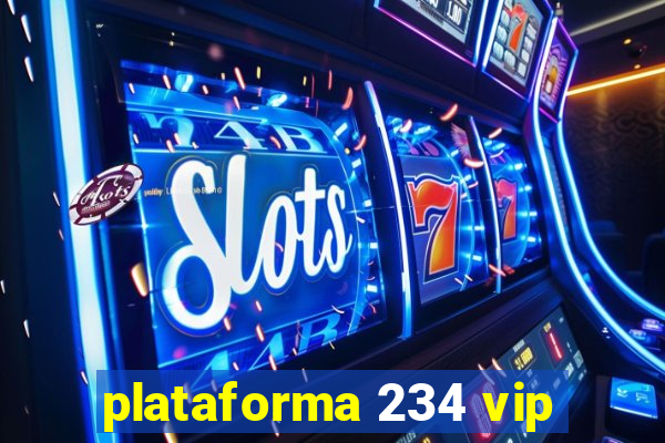 plataforma 234 vip