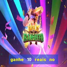 ganhe 10 reais no cadastro bet