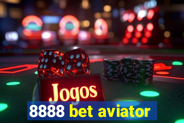 8888 bet aviator