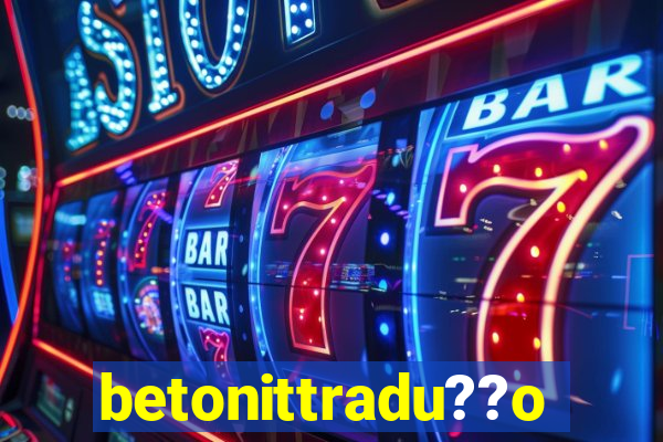 betonittradu??o