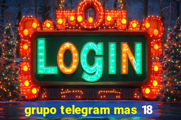 grupo telegram mas 18