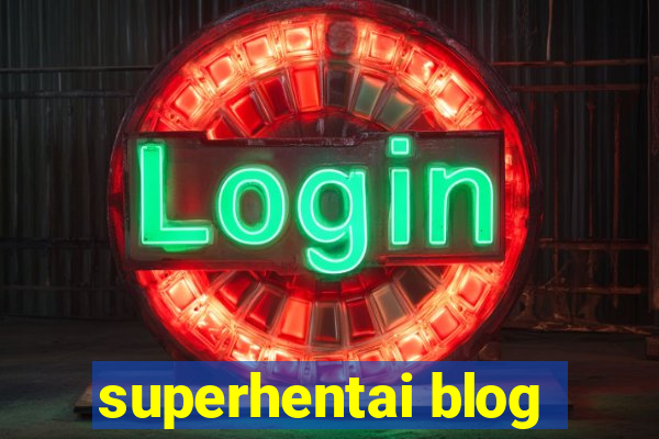 superhentai blog