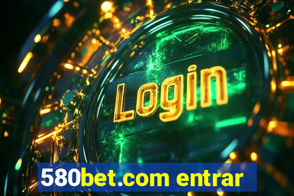 580bet.com entrar