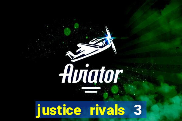 justice rivals 3 dinheiro infinito