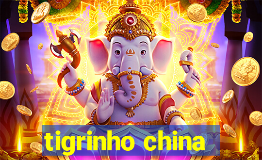 tigrinho china