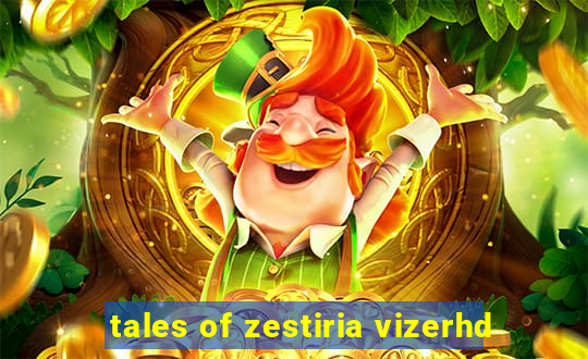 tales of zestiria vizerhd
