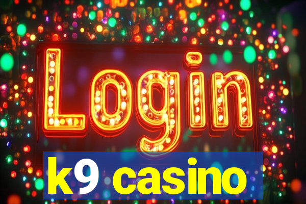 k9 casino