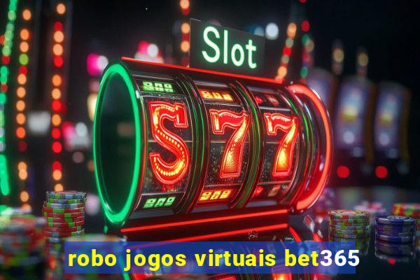 robo jogos virtuais bet365