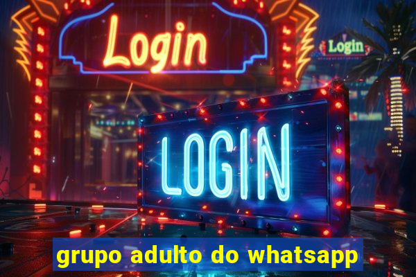 grupo adulto do whatsapp