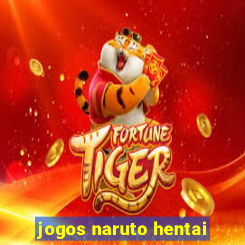 jogos naruto hentai