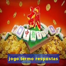 jogo termo respostas