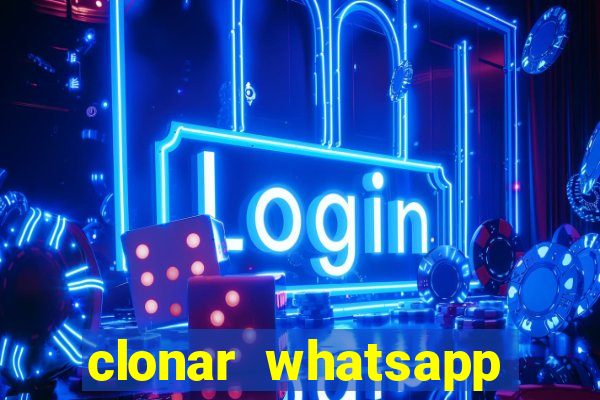 clonar whatsapp normal gratis