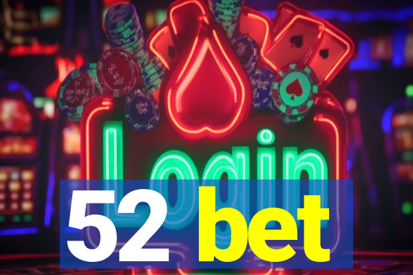 52 bet