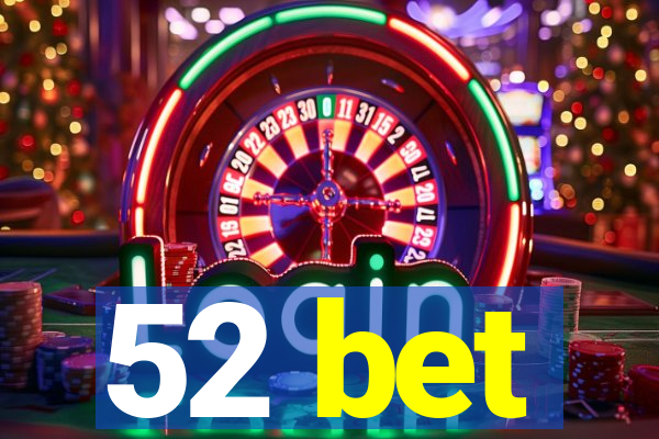 52 bet