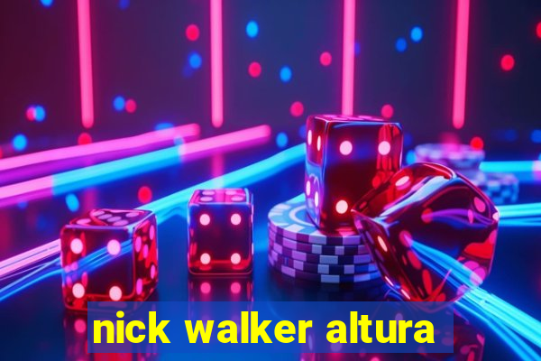 nick walker altura