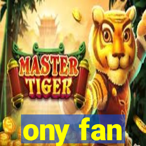 ony fan