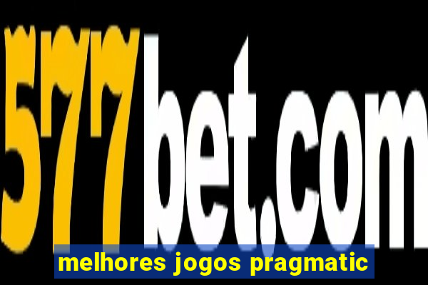 melhores jogos pragmatic