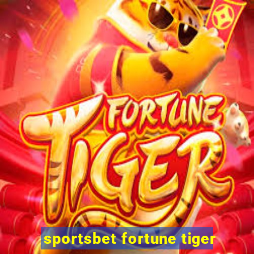 sportsbet fortune tiger