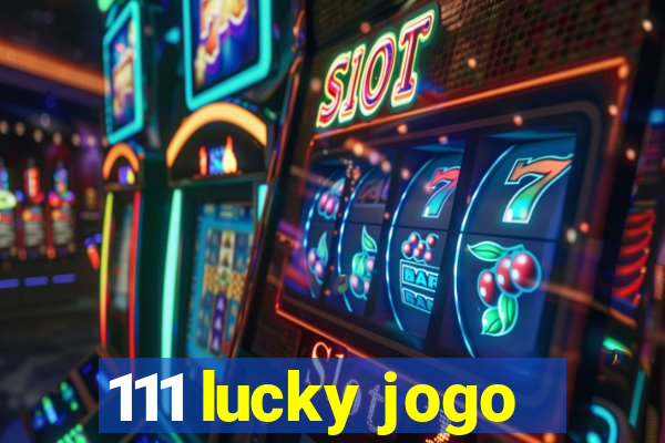 111 lucky jogo