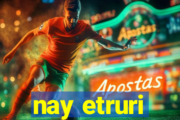 nay etruri