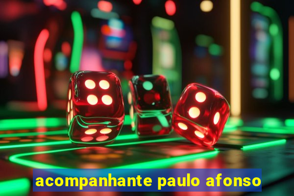 acompanhante paulo afonso