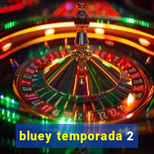 bluey temporada 2