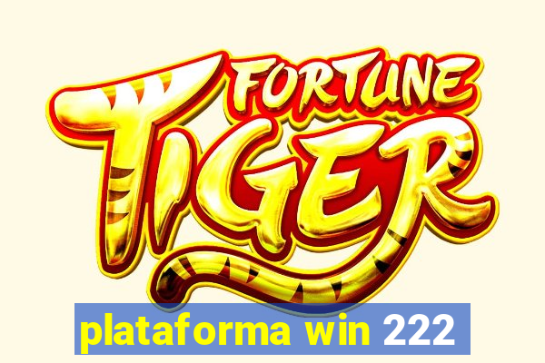 plataforma win 222