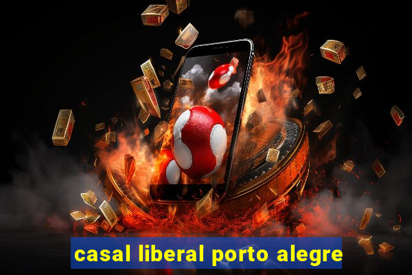 casal liberal porto alegre