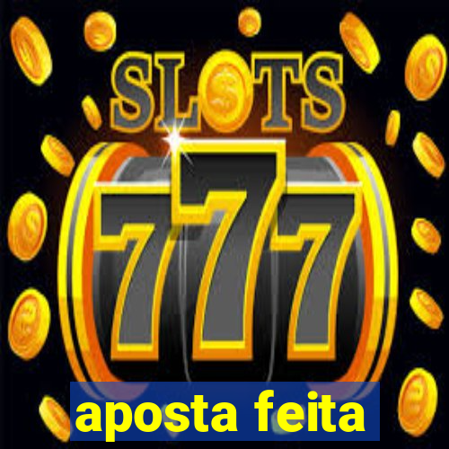 aposta feita