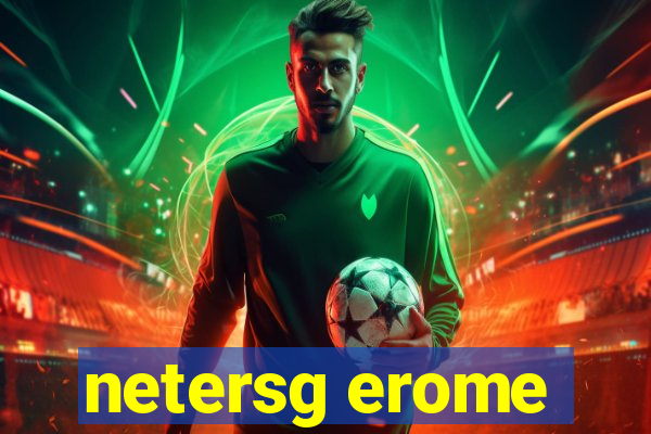netersg erome