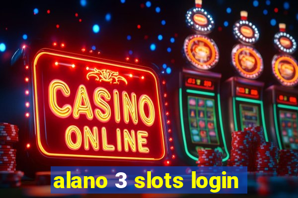 alano 3 slots login