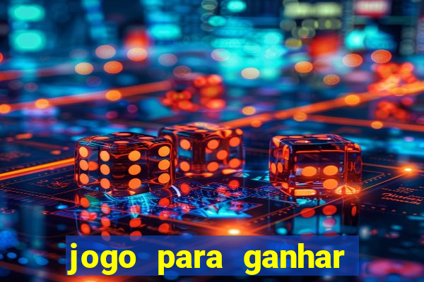 jogo para ganhar dinheiro sem depositar dinheiro
