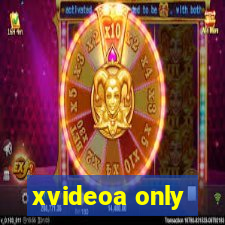xvideoa only