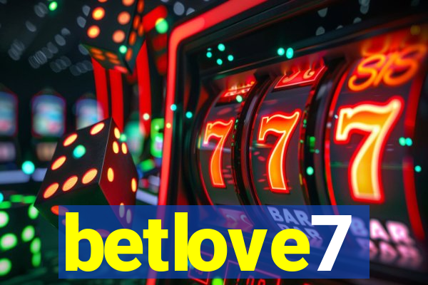 betlove7