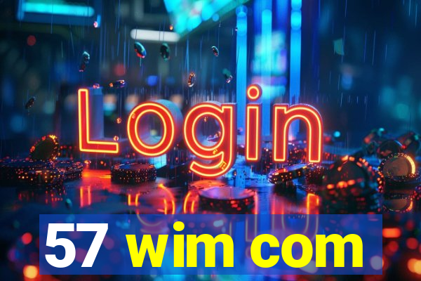 57 wim com