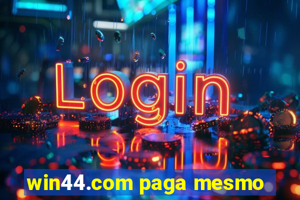 win44.com paga mesmo