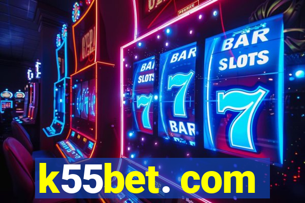k55bet. com