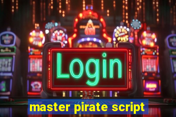 master pirate script