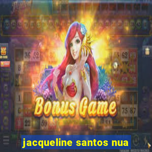 jacqueline santos nua