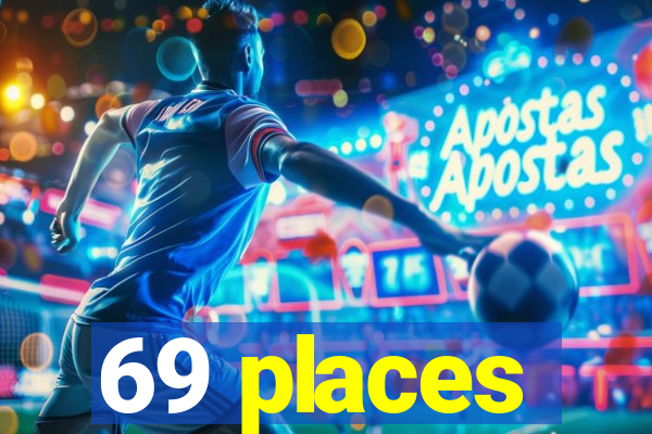 69 places