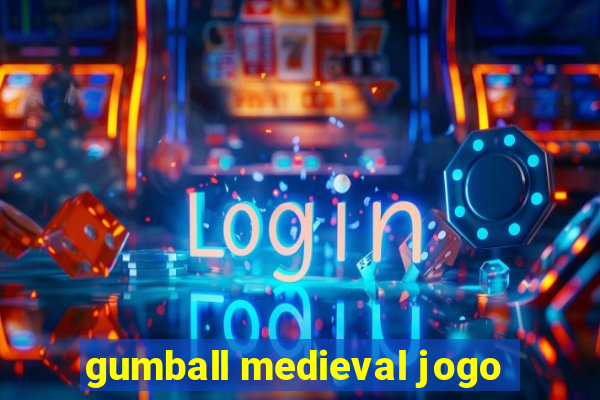 gumball medieval jogo