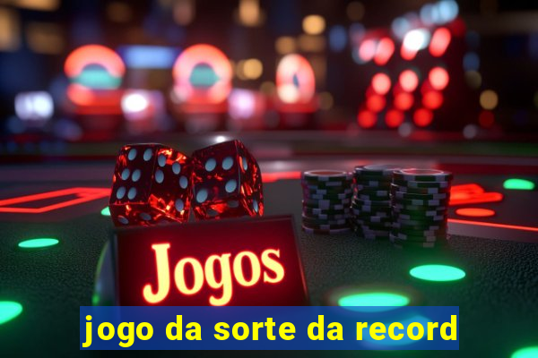 jogo da sorte da record