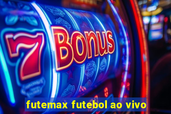 futemax futebol ao vivo